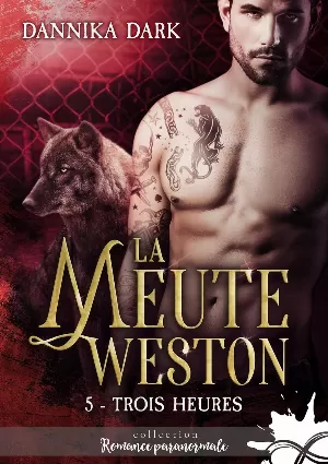 La Meute Weston, Tome 5 : Trois heures